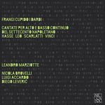 Leandro Marziotte Scarlatti, Leo, Vinci, Hasse: Cantate per alto e basso continuo del settecento napoletano